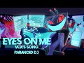 Paranoid dj  eyes on me voxs song hazbin hotel pilot