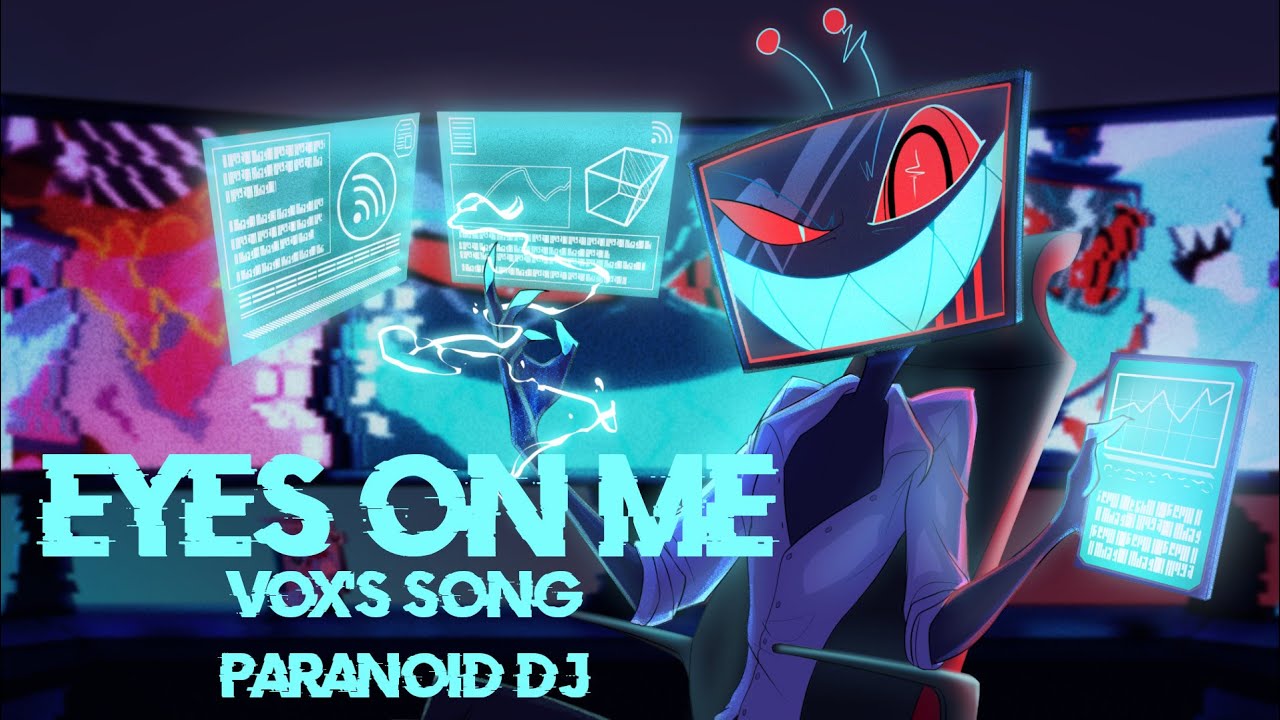 PARANOiD DJ   EYES ON ME Voxs Song Hazbin Hotel Pilot