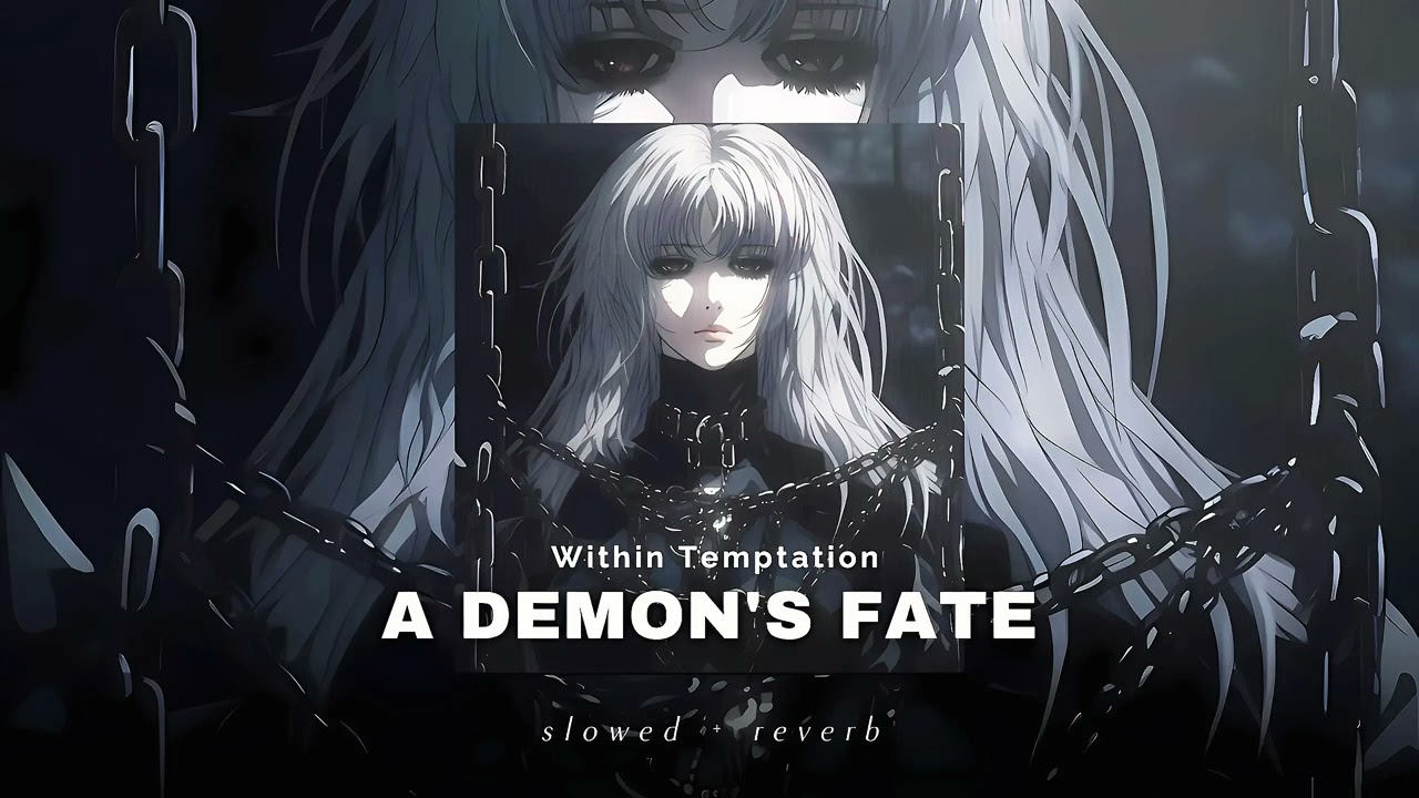 Within Temptation -  A demon's fate (Slowed + Reverb)