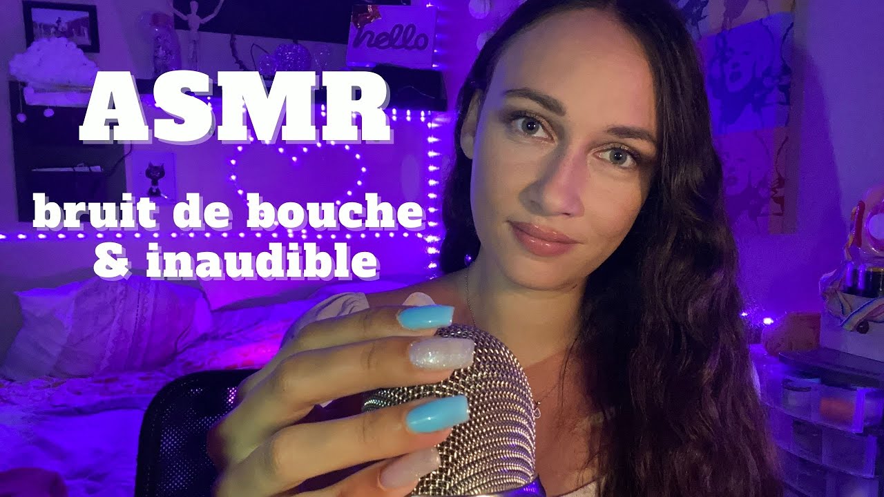 ASMR / Bruit de bouche et inaudible