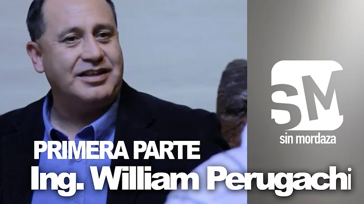 William Perugachi - SIN MORDAZA (Primera Parte)