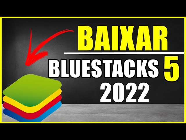 Como baixar ou atualizar o novo BlueStacks 5