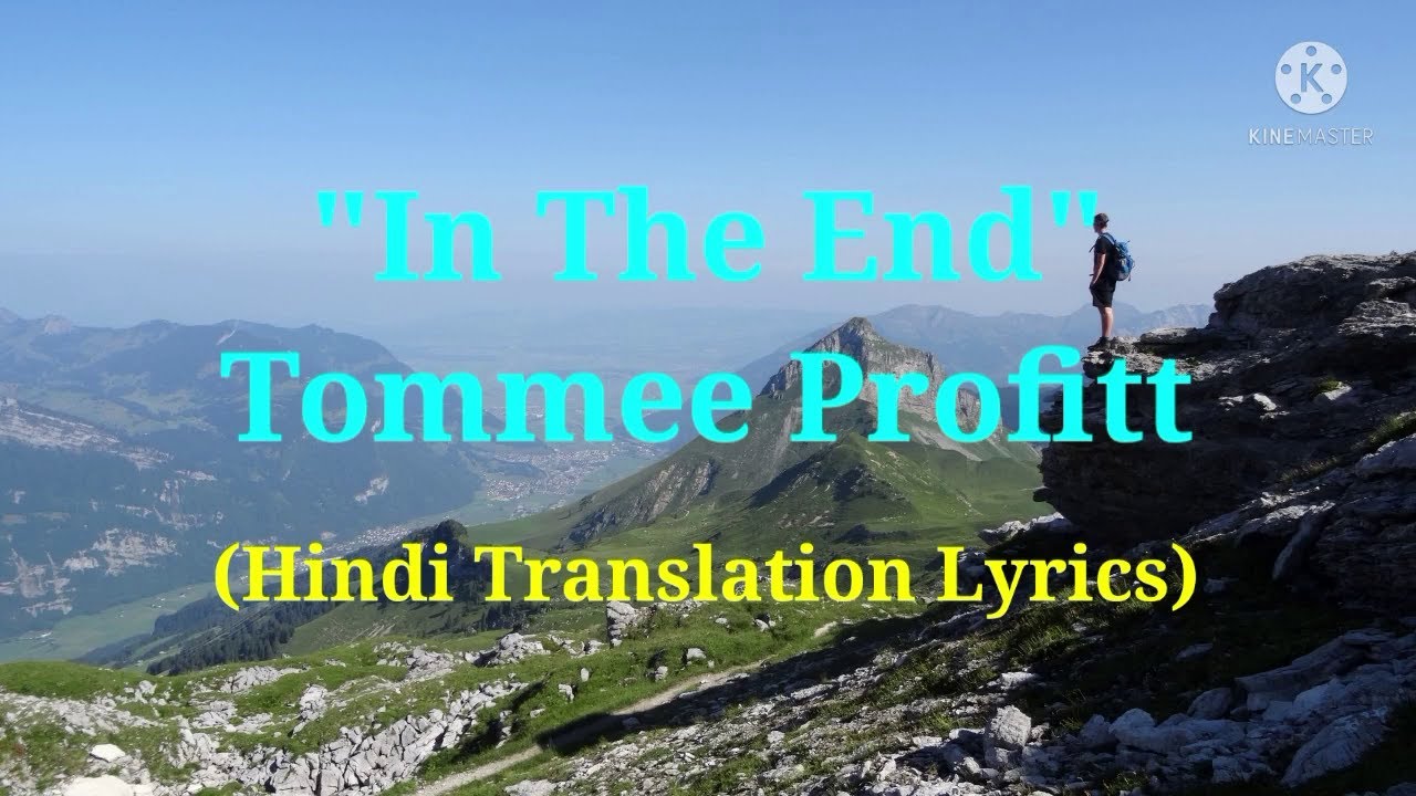 In The End [Mellen Gi Remix] ft. Fleurie - Tommee Profitt || (Hindi Translation Lyrics) || Lyrics ||