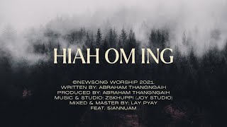 Video thumbnail of "Hiah Om Ing (Official Lyric Video) - Newsong Worship Ft. Siannuam"