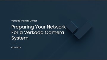 Verkada Video Security | Preparing Your Network For a Verkada Camera System (Command Admin)