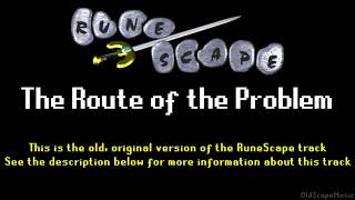 Old RuneScape Soundtrack: The Route of the Problem