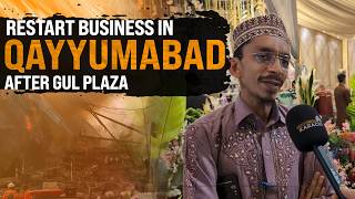 Shopkeepers Restart Business in Qayyumabad after Gul plaza incident