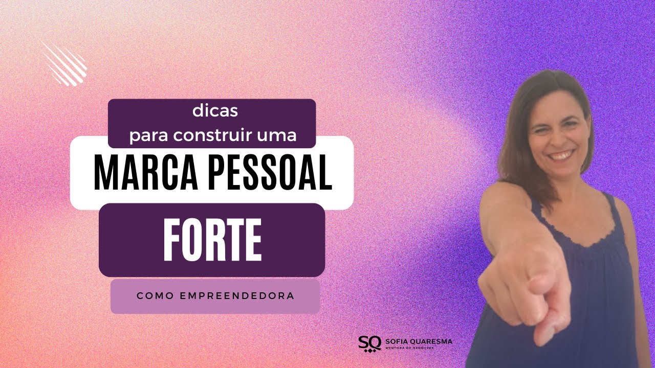 Dicas para construir uma marca pessoal forte como empreendedora - YouTube