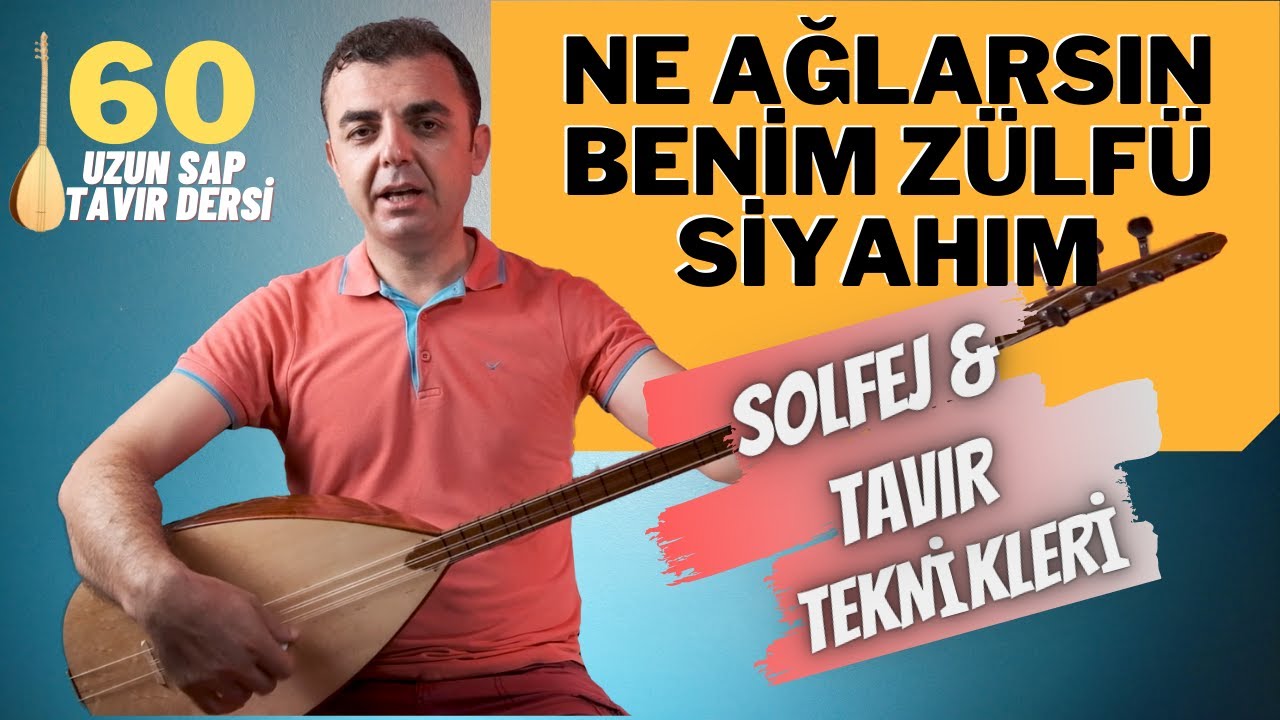 Ne Ağlarsın Benim Zülfü Siyahım | Uzun Sap Tavır Dersi (Solfej, Çalım Teknikleri, Süslemeler)
