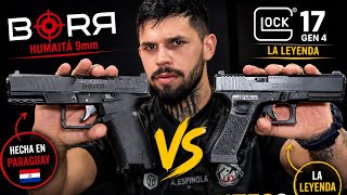BORR HUMAITÁ vs Glock 17¿Realmente son tan diferentes?