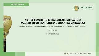 Ad Hoc Committee To Investigate Allegations Made By Lieutenant General Mkhwanazi, 30 September 2026