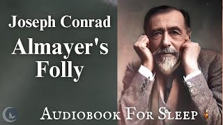 Sleep Audiobook: Almayer's Folly by Joseph Conrad (Story reading in English)