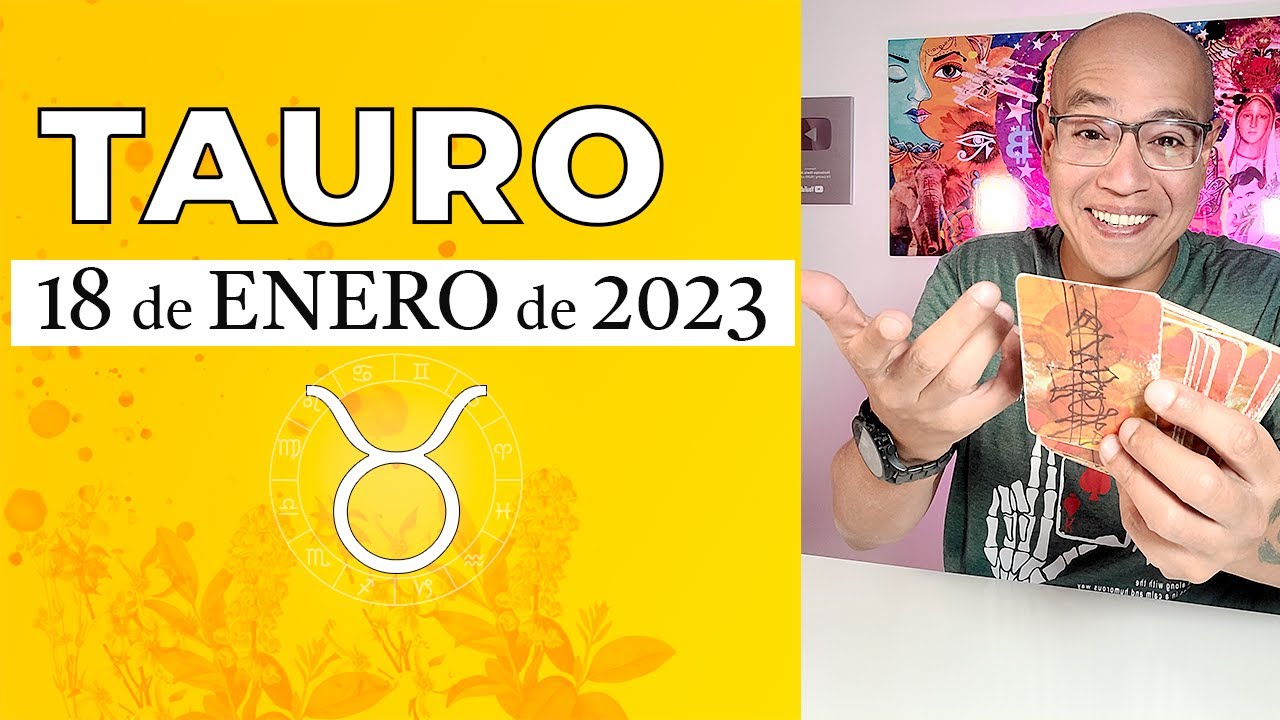 TAURO | Horóscopo de hoy 18 de Enero 2023 - YouTube