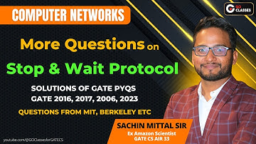 More Questions on Stop Wait Protocol | GATE PYQs 2016, 2017, 2006, 2023 MIT, Berkeley | With NOTES