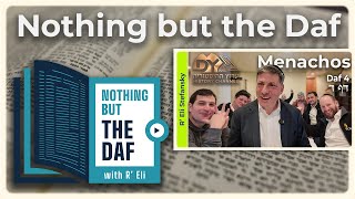 CHAZARAH - Menachos Daf 4 | 'Nothing but the Daf' with R' Eli Stefansky