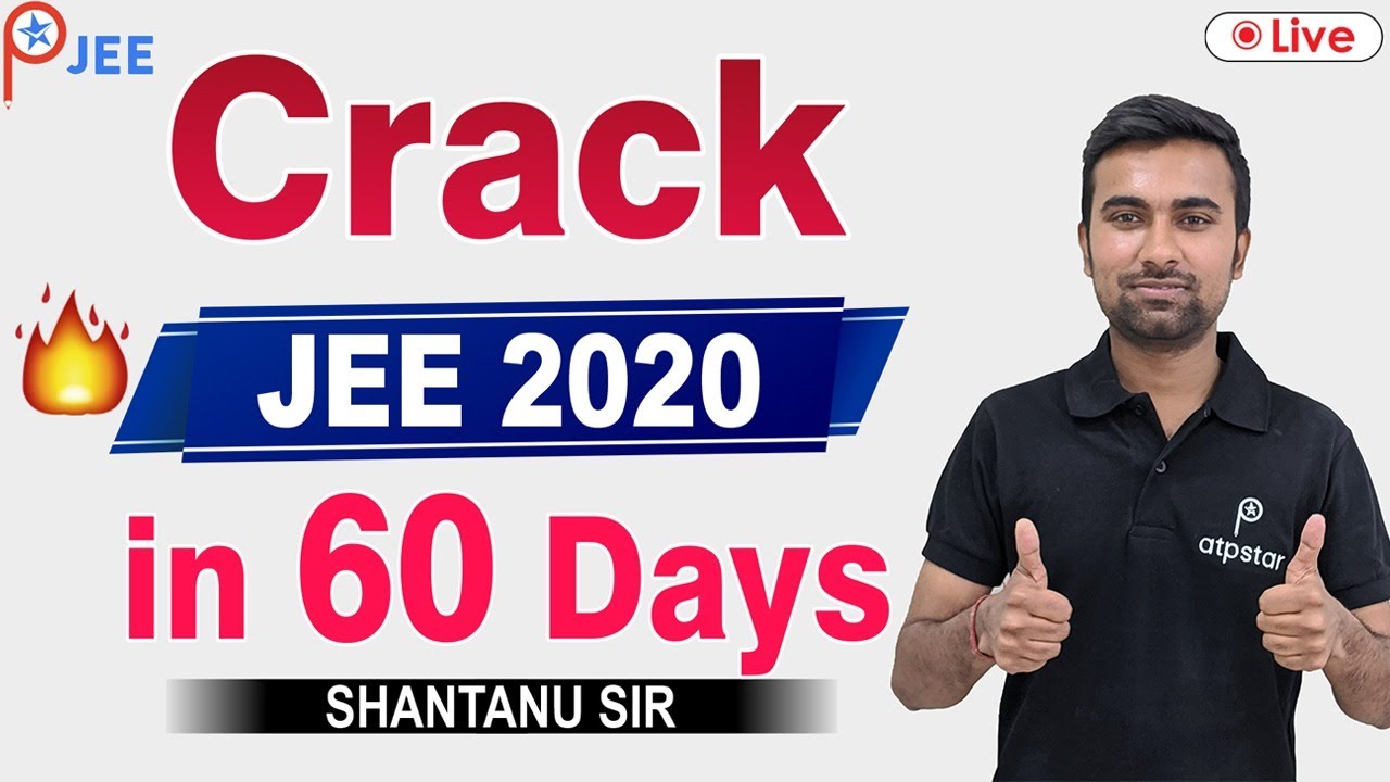 Crack JEE 2020  in 60 days | ATP STAR JEE