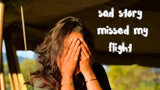 How I missed my flight ?? One bad day || Anupama Anandkumar