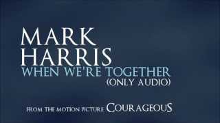 Download lagu When We're Together (Only Audio) - Mark Harris