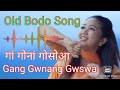 Gang gwnang gwswa old supper hit bodo songhitesh narzary official