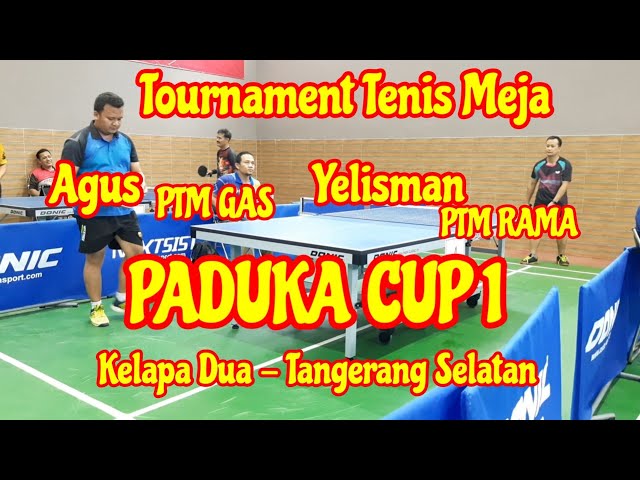 YELISMAN Rama VS AGUS GAS🏓PADUKA CUP 1🏓Kelapa Dua - Tangerang | TENIS MEJA class=