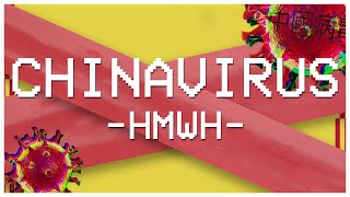 HMWH - CHINAVIRUS