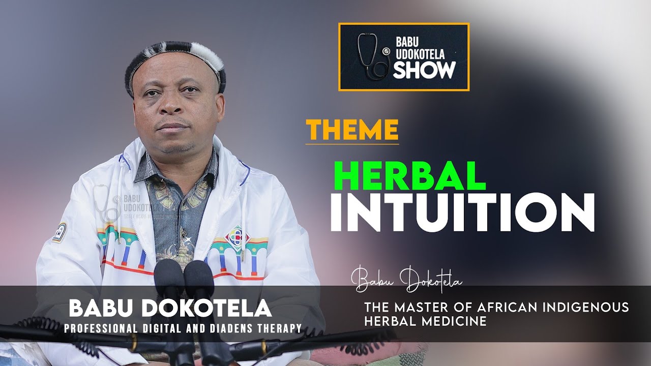 Babu Dokotela Tv Show    |   Herbal Intuition