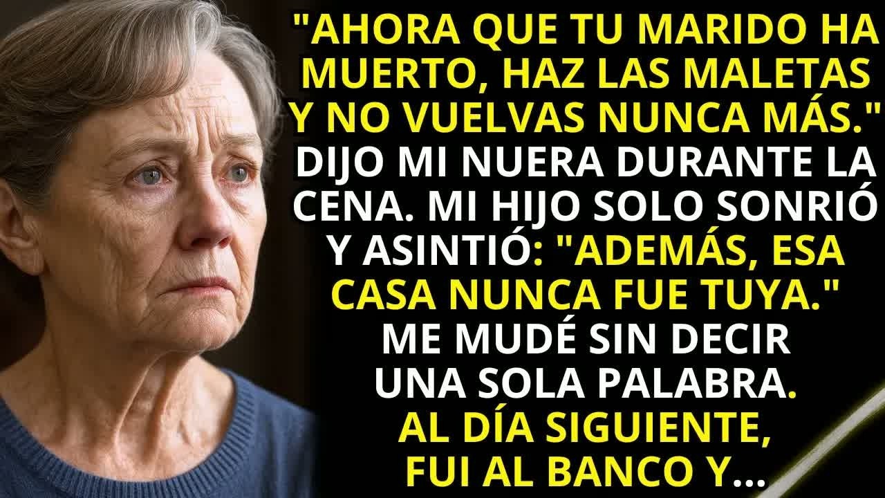 «Tu marido ya ha muerto, haz las maletas y no vuelvas nunca más», dijo mi nuera…