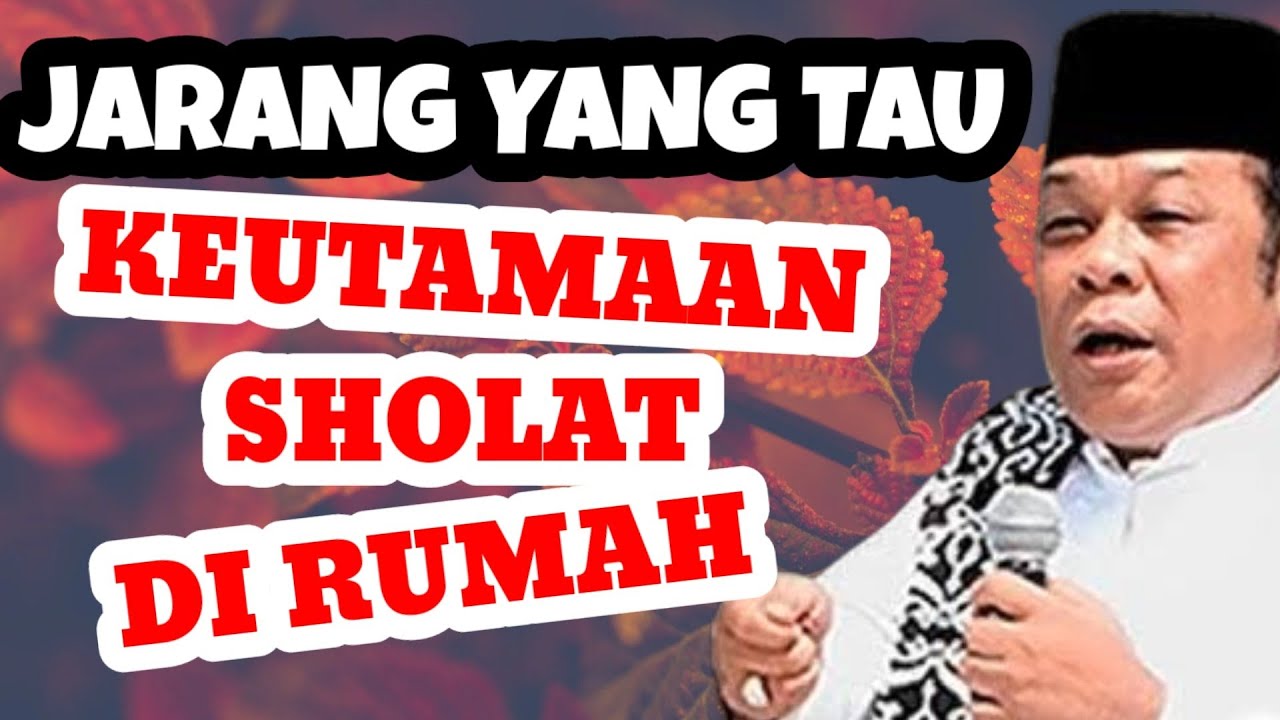 JARANG YANG TAU_KEUTAMAAN SHOLAT DI RUMAH | KH. ZAINUDDIN MZ