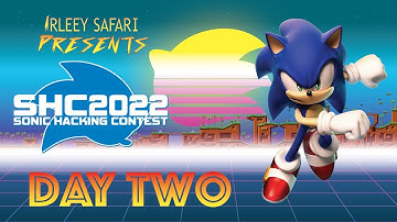 🔴Sonic Hacking Contest 2022 (Day Two) [ft. Arleey Safari]