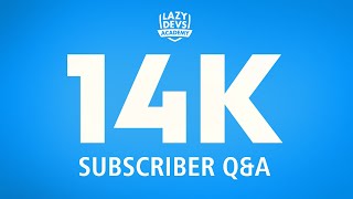 14000 Subscriber Q&A by Lazy Devs 1,364 views 6 months ago 45 minutes