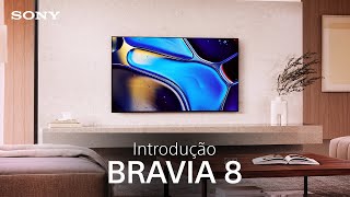 Apresentação do Sony BRAVIA 8