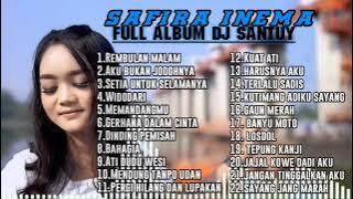 SAFIRA INEMA FULL ALBUM DJ SANTUY TERBARU 2021AKU BUKAN JODOHNYA TANPA JEDA IKLAN