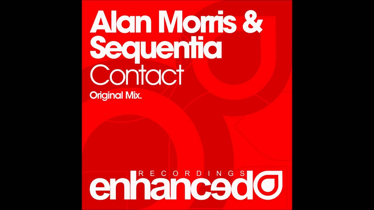 Watch Alan Morris & Sequentia - Contact (Original Mix) on YouTube Watch Alan Morris & Sequentia - Contact (Original Mix) on YouTube