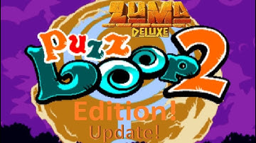 Zuma Deluxe Puzz Loop 2 Edition. Update!