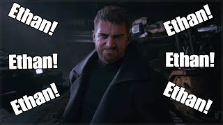 Every time they say Ethan in Resident Evil Village