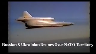 Russian & Ukrainian Drones Over NATO Territory