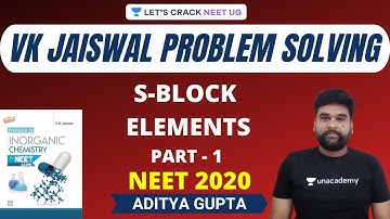 VK Jaiswal Problem Solving | S-Block Elements | Part 1 | NEET Chemistry | NEET 2020