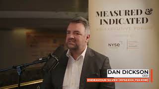 Measured & Indicated: Endeavour Silver CEO Dan Dickson Update