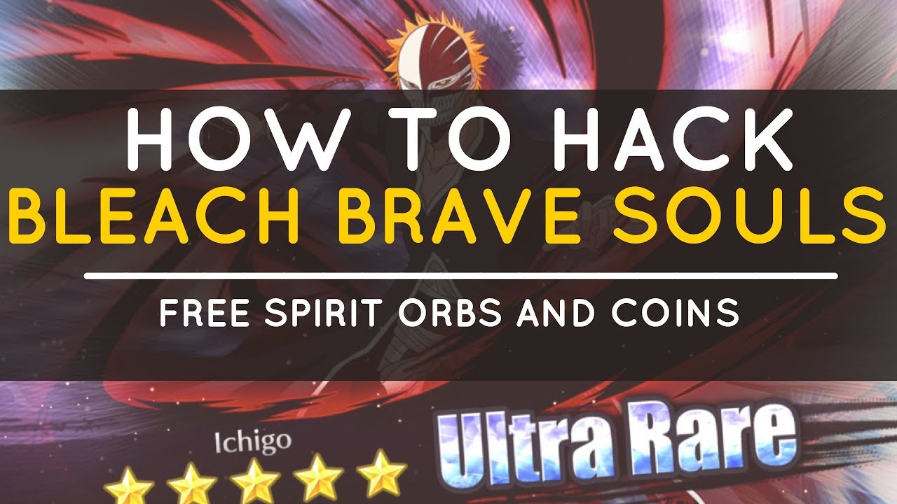 Bleach Brave Souls Hack How to Hack Bleach Brave Souls