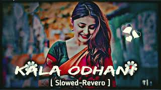 Kala odhani |(SLOWED + REVERB) | Powerstar | #pawan Singh | shilpi Raj | lo-fi music