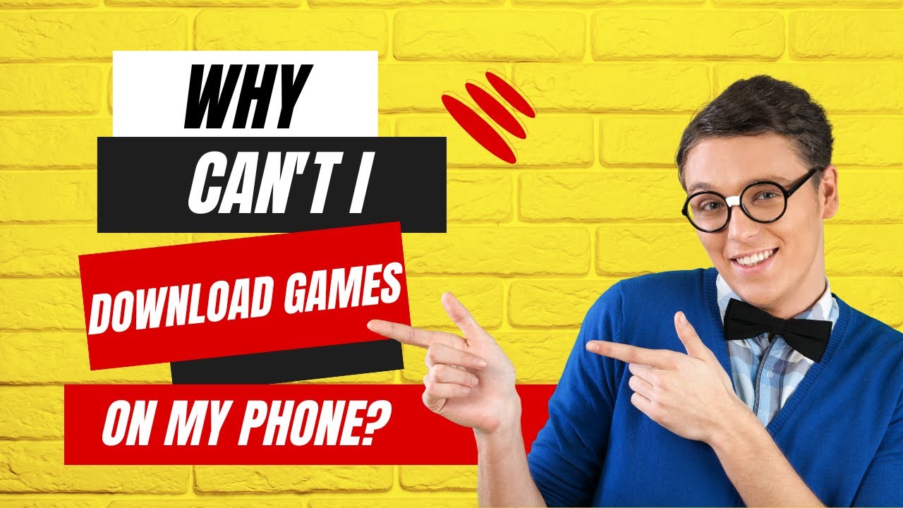 Why Can't I Download Games On My Phone? YouTube