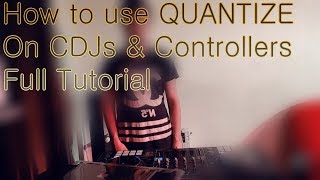 Famous How to use Quantize On CDJs And Controllers | #TUT02 Profile