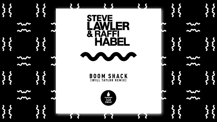 Steve Lawler & Raffi Habel - Boomshack (Will Taylo...