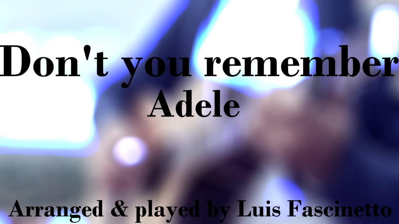 Don t you remember перевод. Adele don't you remember. Adele постер. Adele don't you remember. Don t you remember перевод.