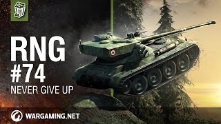 Never give up - The RNG Show - Ep. 74 - World of Tanks