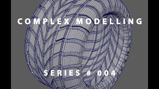 Complex Modelling Series # 004 Tyre Tread 1of2 Maya 2016