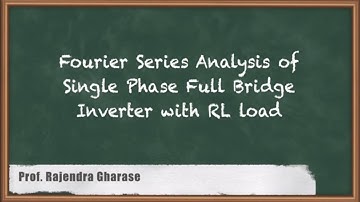 Fourier Series Analysis Of O/p Voltage & Current Of single-phase Full Bridge Inverter With RL Load