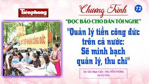 Quản lý tiền công đức trên cả nước -  Sẽ minh bạch quản lý thu chi -  Đọc báo cho dân tôi nghe.