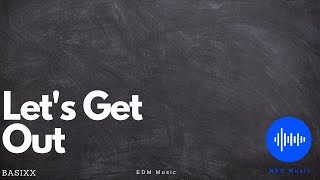 Basixx-Let's Get Out (explicit) #edm #2022 #music