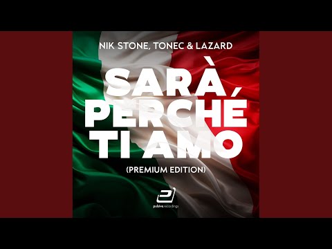 Nik Stone, Tonec & Lazard - Sarà Perché Ti Amo (Long Version)